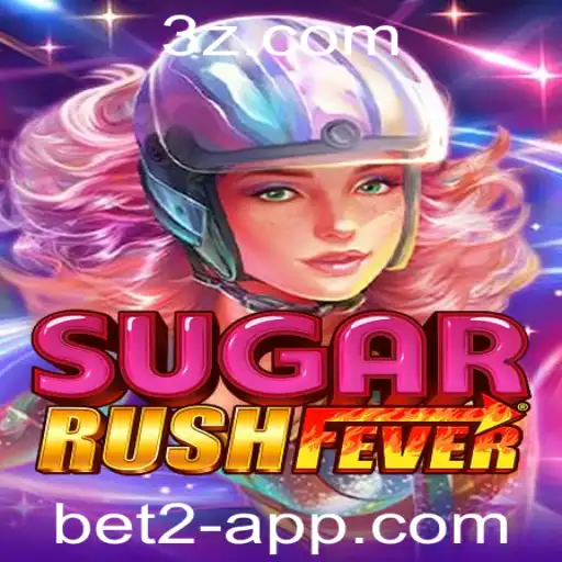Descubra o Mundo Empolgante de SugarRushFever e Como Jogar com bet2